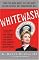 Whitewash: What the Media Won't Tell You About Hillary Clinton, but Conservatives Will