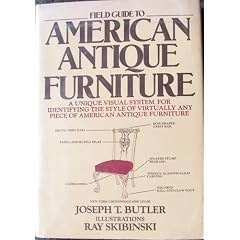 Field Guide to American Antique Furniture (A Roundtable Press book) by Joseph T. Butler