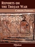 Reports on the Trojan War (Greek Mythology Series)