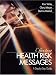 Effective Health Risk Messages: A Step-By-Step Guide