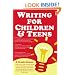 Writing for Children and Teens: A Crash Course (How to Write, Revise, and Publish a Kid's or Teen Book with Children's Book Publishers)