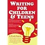 Writing for Children and Teens: A Crash Course (How to Write, Revise, and Publish a Kid's or Teen Book with Children's Book Publishers)