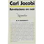 R�v�lations en noir de Carl Jacobi