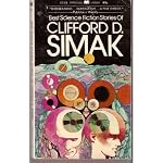 BEST SCIENCE FICTION STORIES OF CLIFFORD D. SIMAK: Founding Father; Immigrant; New Folks' Home; Crying Jag; All the Traps of Earth; Lulu; Neighbor book cover