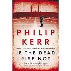 If the Dead Rise Not: A Bernie Gunther Mystery