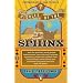 The Riddles of the Sphinx: .and the Puzzles, Word Games, Brainteasers, Conundrums, Maps, Mysteries, Codes and Ciphers That Have Baffled, Entertained and Confused the World Over the Last 100 Years