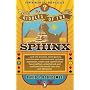 The Riddles of the Sphinx: .and the Puzzles, Word Games, Brainteasers, Conundrums, Maps, Mysteries, Codes and Ciphers That Have Baffled, Entertained and Confused the World Over the Last 100 Years