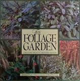 The foliage garden : creating beauty beyond bloom