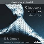 Cincuenta Sombras de Grey [Fifty Shades of Grey] | E. L. James