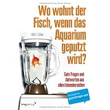 Wo wohnt der Fisch, wenn das Aquarium geputzt wird?: Gute Fragen und Antworten aus allen Lebensbereichenvon "N.N."