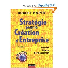 Strat�gie pour la Cr�ation d'Entreprise : Cr�ation, Reprise, D�veloppement