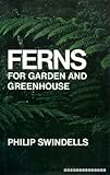 Ferns for garden and greenhouse