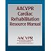 AACVPR Cardiac Rehabilitation Resource Manual
