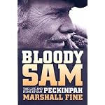 Bloody Sam: The Life and Films of Sam Peckinpah book cover