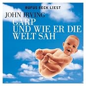 H&ouml;rbuch Garp und wie er die Welt sah
