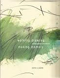 Walking drawing making memory : a Ballynahinch sketchbook