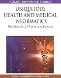 Ubiquitous health and medical informatics : the ubiquity 2.0 trend and beyond