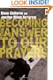 Becoming the Answer to Our Prayers: Prayer for Ordinary Radicals