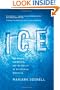 Ice: The Nature, the History, and the Uses of an Astonishing Substance