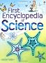 First Encyclopedia of Science (Usborne First Encyclopedias)