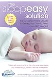 The Sleepeasy Solution: The Exhausted Parent's Guide to Getting Your Child to Sleep from Birth to Age 5