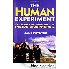 The Human Experiment: Two Years and Twenty Minutes Inside Biosphere 2