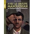 Avec le groupe Manouchian : Les immigr�s dans la R�sistance