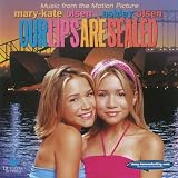 Our Lips Are Sealed (Music From the Mary-Kate & Ashley Olsen Movie)