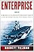 Enterprise: America's Fightingest Ship and the Men Who Helped Win World War II