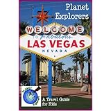 Planet Explorers Las Vegas 2012A Travel Guide for Kids