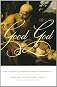 Good God: The Theistic Foundations of Morality unknown Edition by Baggett, David, Walls, Jerry L. [2011]