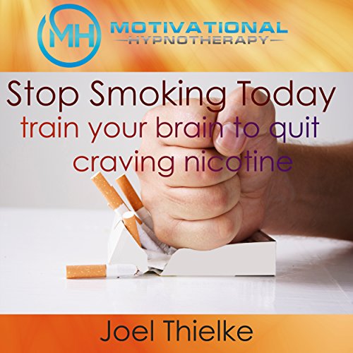 Stop Smoking Today: Train Your Brain to Quit Craving Nicotine with Self-Hypnosis and Meditation