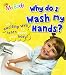 Why Do I Wash My Hands? (My Body)