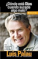 Donde Esta Dios Cuando Sucede algo malo? (Where Is God When Bad Things Happen?) (Spanish Edition)