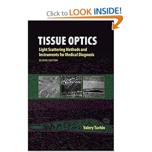 Click here to buy Tissue Optics: Light Scattering Methods and Instruments for Medical Diagnosis,... by Valery Tuchin.