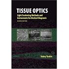 Tissue Optics: Light Scattering Methods and Instruments for Medical Diagnosis, Second Edition (SPIE... by  Valery V. Tuchin