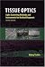 Tissue Optics: Light Scattering Methods and Instruments for Medical Diagnosis, Second Edition (SPIE Press Monograph Vol. PM166)-visli Cheap Deals