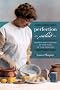 Perfection Salad: Women and Cooking at the Turn of the Century (California Studies in Food & Culture)