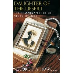 Daughter of the Desert: The Remarkable Life of Gertrude Bell