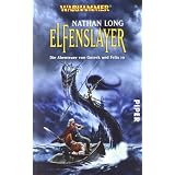 Warhammer - Die Abenteuer von Gotrek und Felix 10: Elfenslayervon "Nathan Long"