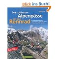 Alpenp�sse mit dem Rennrad: 40 ausgew�hlte Routen in Deutschland, �sterreich, Italien, Frankreich und der Schweiz