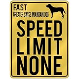 New  Fast Greater Swiss Mountain Dog - Speed Limit None  Parking Sign Dog