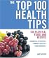 The Top 100 Health Tips: 100 Essential Foods and Recipes