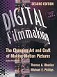 Digital Filmmaking, Second Edition: The Changing Art and Craft of Making Motion Pictures