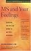 MS and Your Feelings: Handling the Ups and Downs of Multiple Sclerosis by Allison Shadday