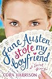 Jane Austen stole my boyfriend : a secret diary