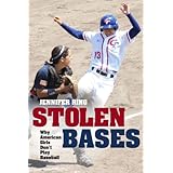 Stolen Bases: Why American Girls Don't Play Baseball