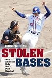 Stolen Bases: Why American Girls Don't Play Baseball