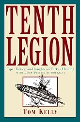 Tenth Legion: Tips, Tactics, and Insights on Turkey Hunting