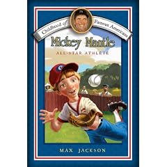 Mickey Mantle: All-Star Athlete (Childhood of Famous Americans)